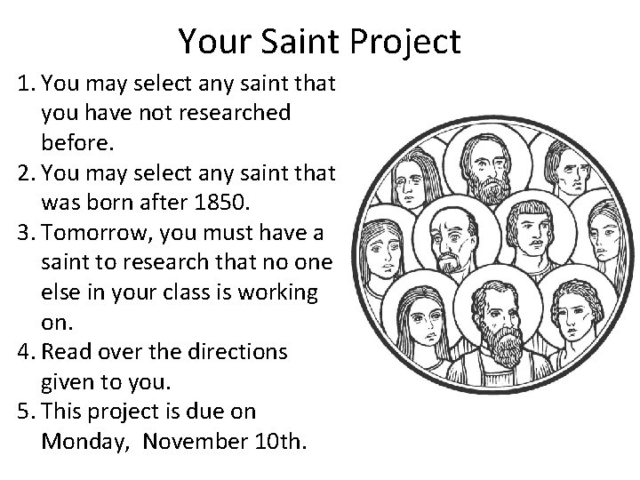 Your Saint Project 1. You may select any saint that you have not researched