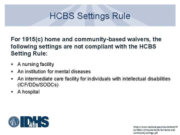 HCBS Settings Rule For 1915(c) home and community-based waivers, the following settings are not