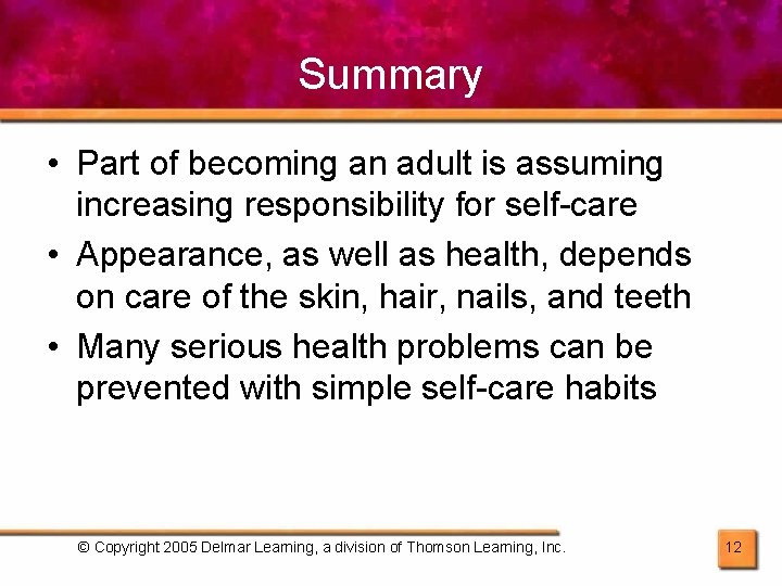 Summary • Part of becoming an adult is assuming increasing responsibility for self-care •