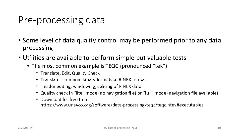 Pre-processing data • Some level of data quality control may be performed prior to