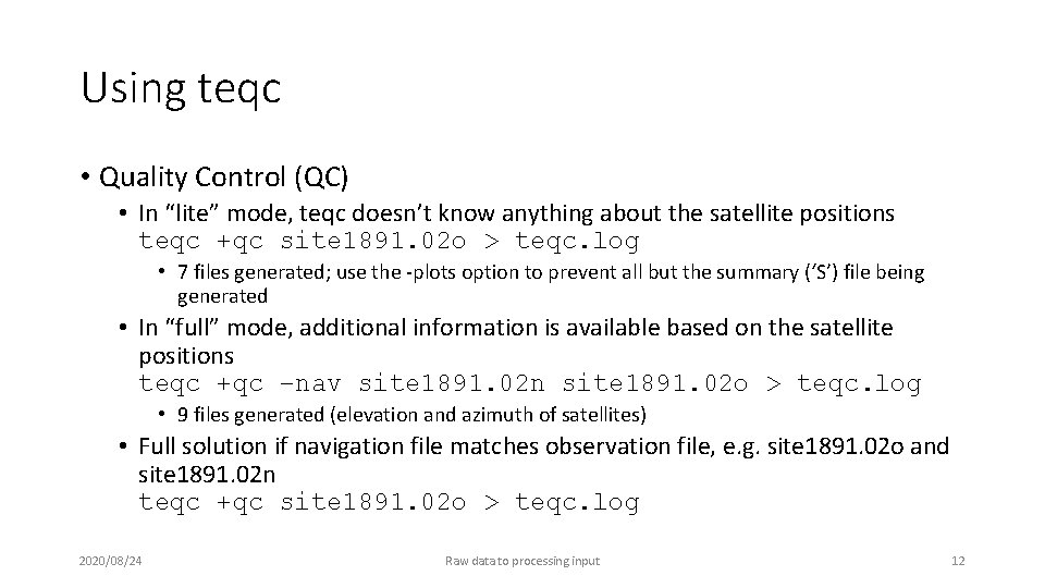 Using teqc • Quality Control (QC) • In “lite” mode, teqc doesn’t know anything