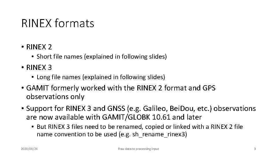 RINEX formats • RINEX 2 • Short file names (explained in following slides) •