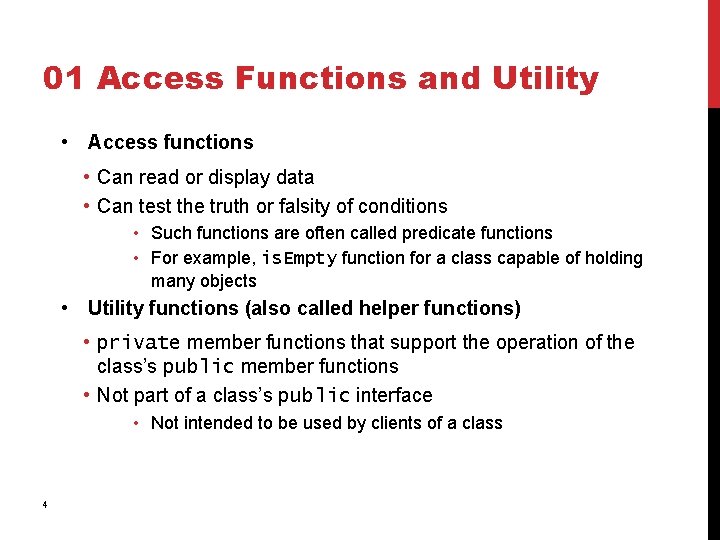 01 Access Functions and Utility FUNCTIONS • Access functions • Can read or display