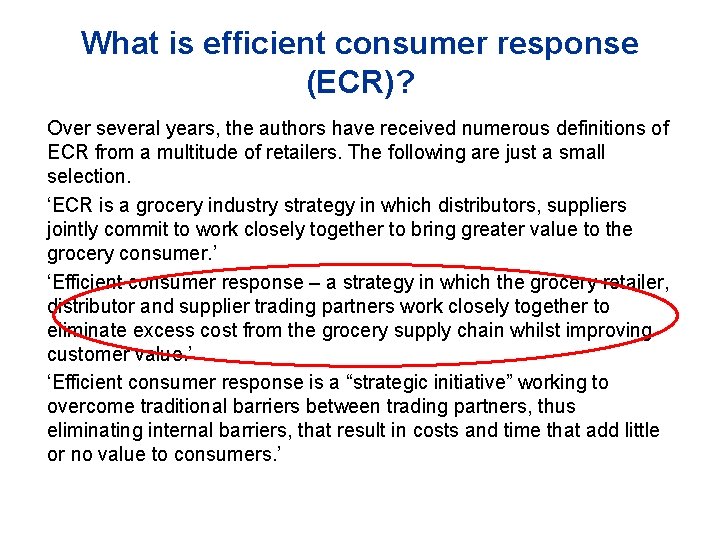 What is efficient consumer response (ECR)? Over several years, the authors have received numerous