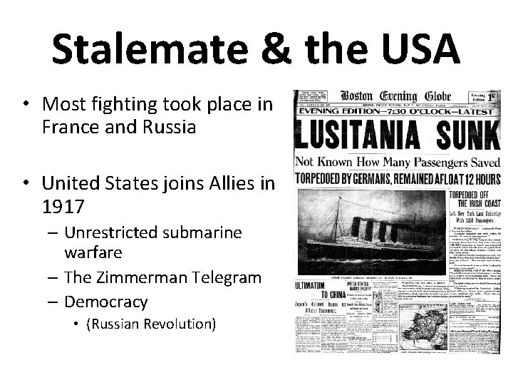 Stalemate & the USA • Most fighting took place in France and Russia •