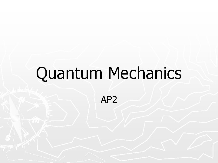 Quantum Mechanics AP 2 