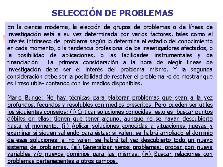 SELECCIÓN DE PROBLEMAS En la ciencia moderna, la elección de grupos de problemas o