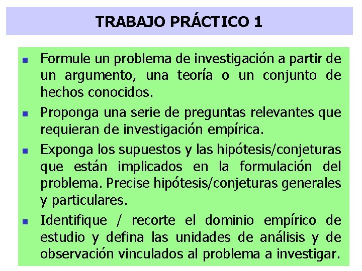 TRABAJO PRÁCTICO 1 n n Formule un problema de investigación a partir de un