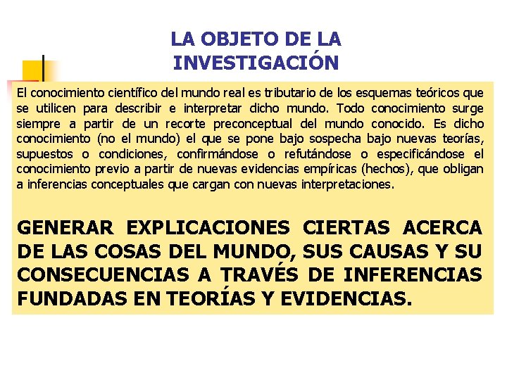 LA OBJETO DE LA INVESTIGACIÓN El conocimiento científico del mundo real es tributario de