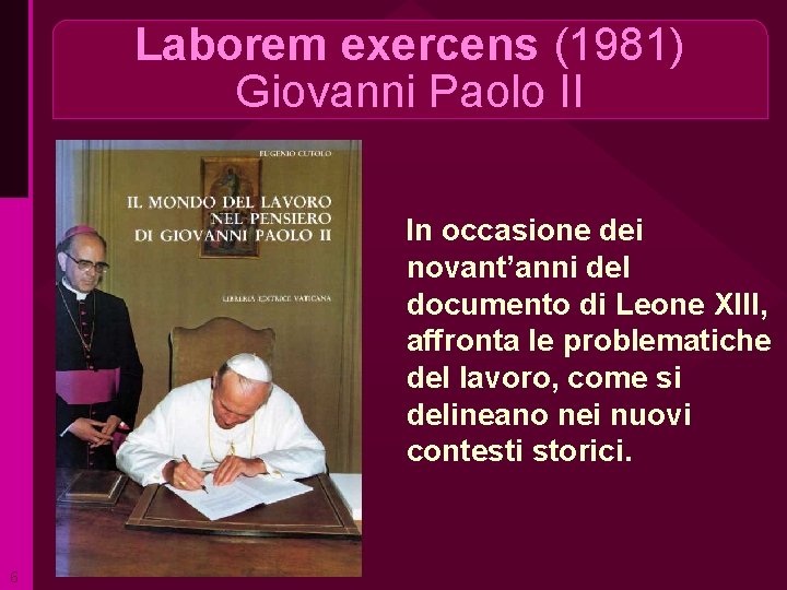 Laborem exercens (1981) Giovanni Paolo II In occasione dei novant’anni del documento di Leone