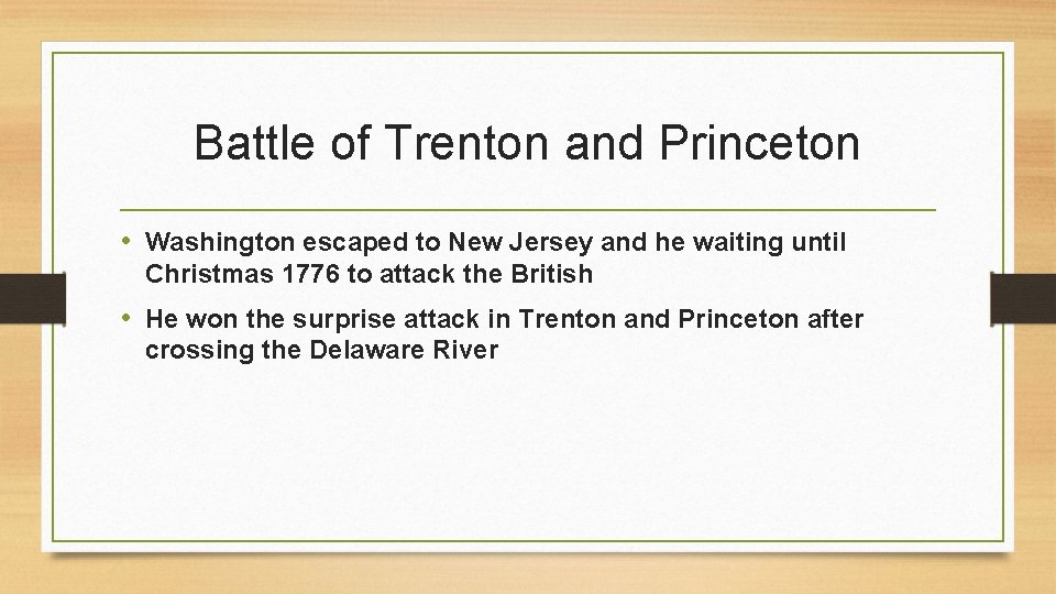 Battle of Trenton and Princeton • Washington escaped to New Jersey and he waiting Battle of Trenton and Princeton • Washington escaped to New Jersey and he waiting