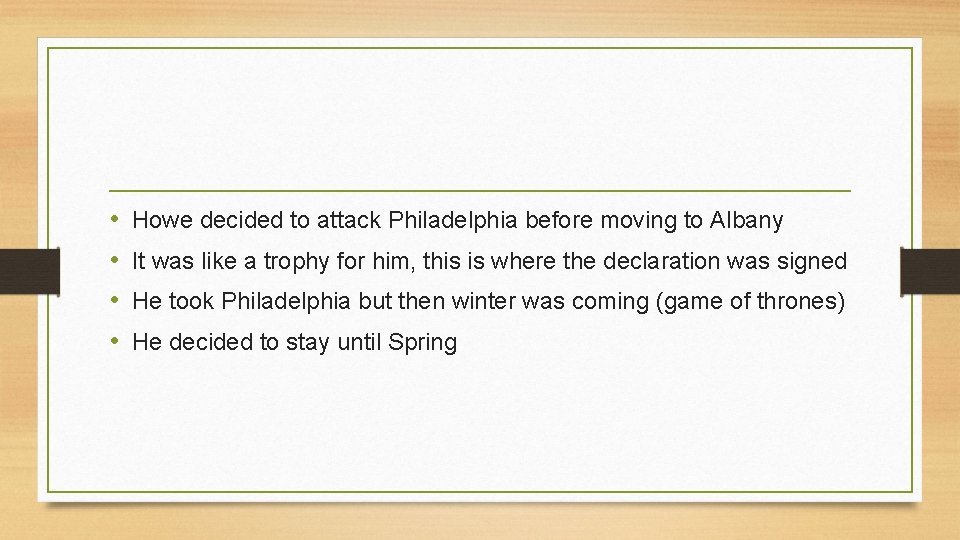 • • Howe decided to attack Philadelphia before moving to Albany It was • • Howe decided to attack Philadelphia before moving to Albany It was