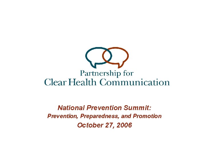 National Prevention Summit: Prevention, Preparedness, and Promotion October 27, 2006 