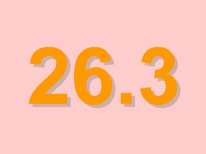 26. 3 