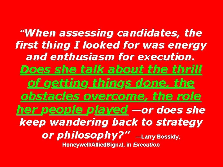 “When assessing candidates, the first thing I looked for was energy and enthusiasm for