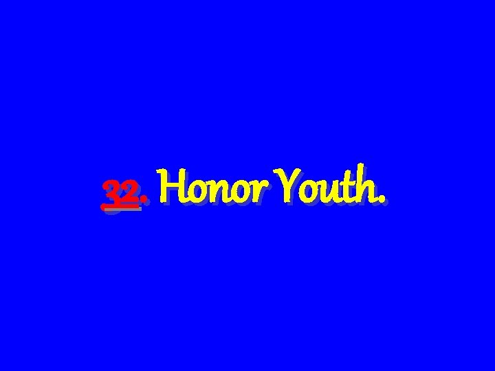 32. Honor Youth. 