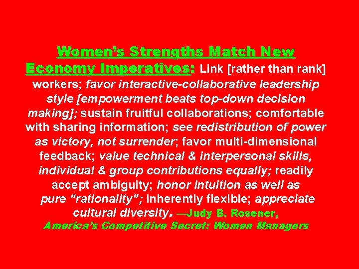 Women’s Strengths Match New Economy Imperatives: Link [rather than rank] workers; favor interactive-collaborative leadership