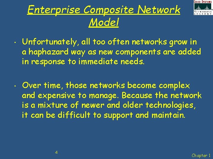 Enterprise Composite Network Model • • Unfortunately, all too often networks grow in a