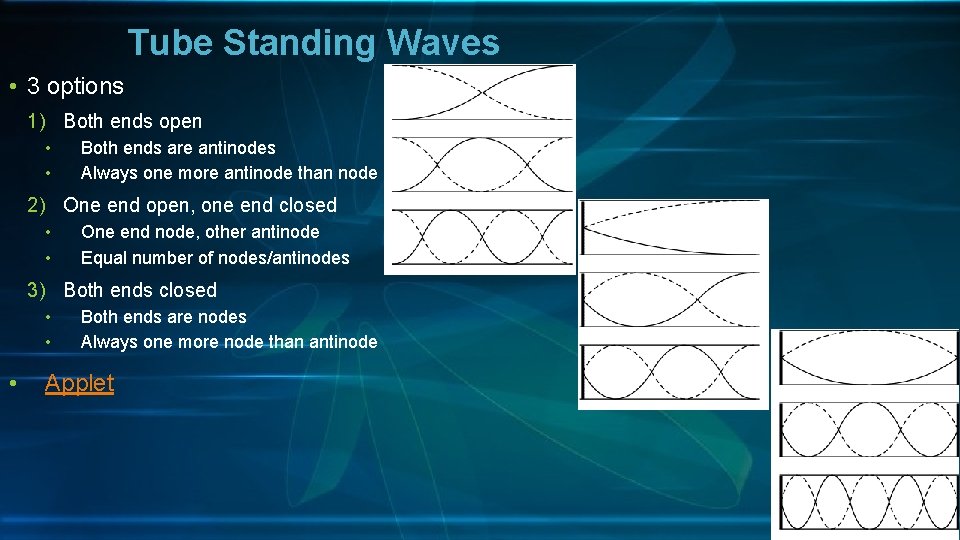 Tube Standing Waves • 3 options 1) Both ends open • • Both ends