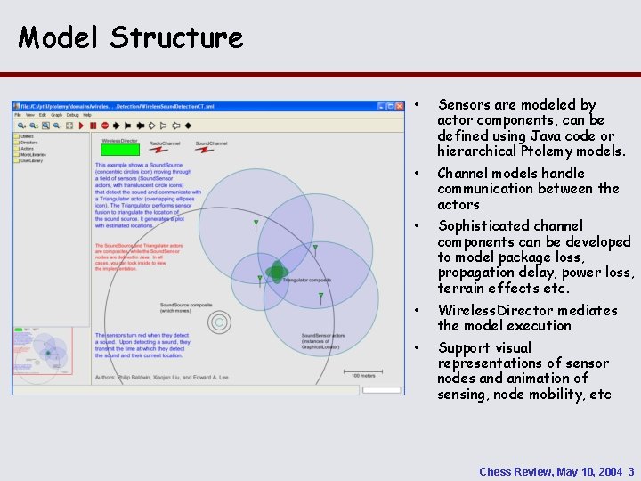 Model Structure • Sensors are modeled by actor components, can be defined using Java