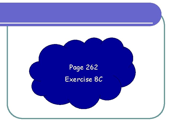 Page 262 Exercise 8 C 