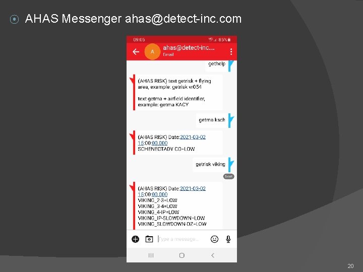 ⦿ AHAS Messenger ahas@detect-inc. com 20 ⦿ AHAS Messenger ahas@detect-inc. com 20