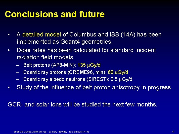 Conclusions and future • • A detailed model of Columbus and ISS (14 A) Conclusions and future • • A detailed model of Columbus and ISS (14 A)