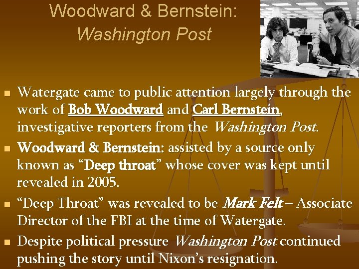 Woodward & Bernstein: Washington Post n n Watergate came to public attention largely through