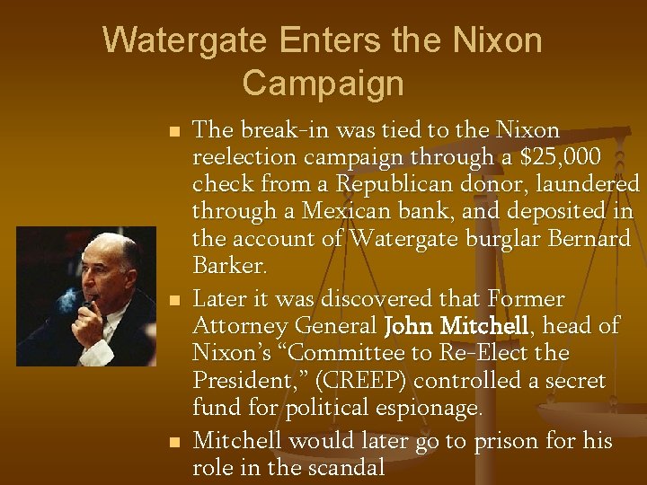 Watergate Enters the Nixon Campaign n The break-in was tied to the Nixon reelection