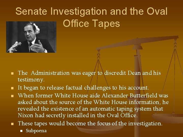 Senate Investigation and the Oval Office Tapes n n The Administration was eager to