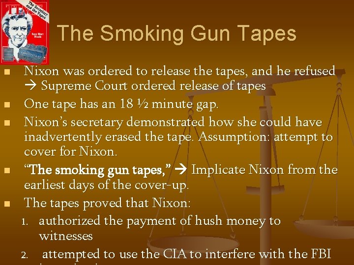 The Smoking Gun Tapes n n n Nixon was ordered to release the tapes,