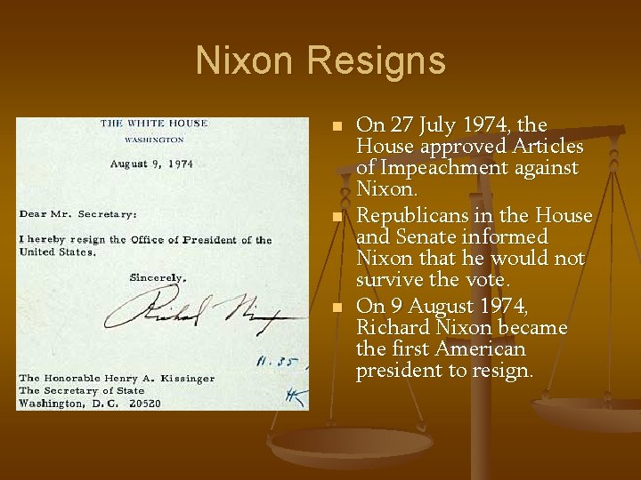 Nixon Resigns n n n On 27 July 1974, the House approved Articles of