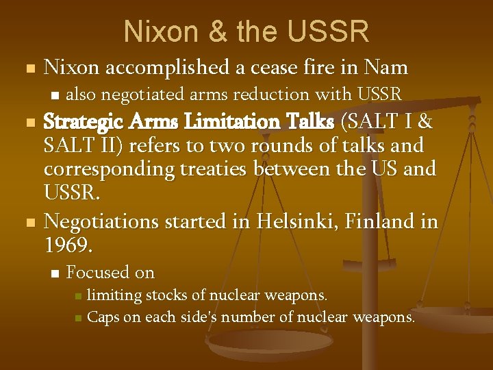 Nixon & the USSR n Nixon accomplished a cease fire in Nam n n