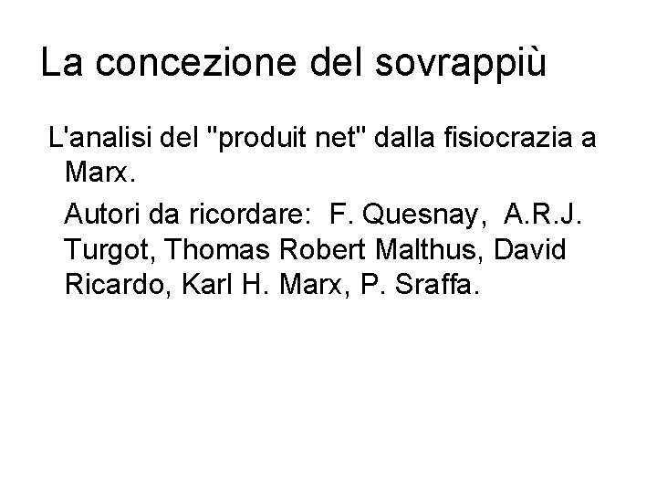 La concezione del sovrappiù L'analisi del "produit net" dalla fisiocrazia a Marx. Autori da