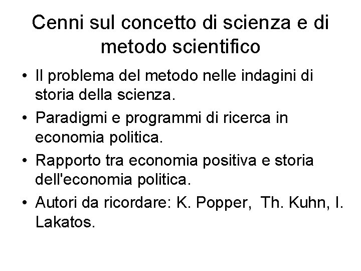 Cenni sul concetto di scienza e di metodo scientifico • Il problema del metodo