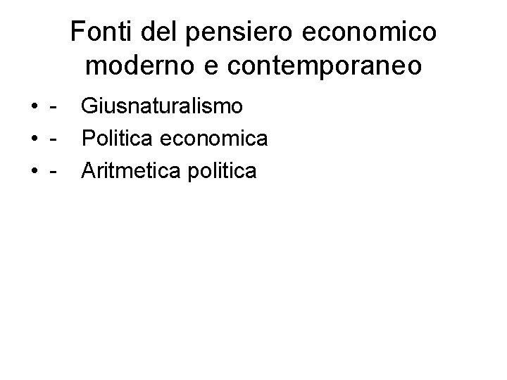 Fonti del pensiero economico moderno e contemporaneo • • • - Giusnaturalismo Politica economica