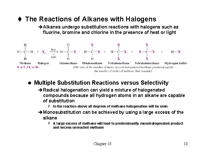 t The Reactions of Alkanes with Halogens èAlkanes undergo substitution reactions with halogens such