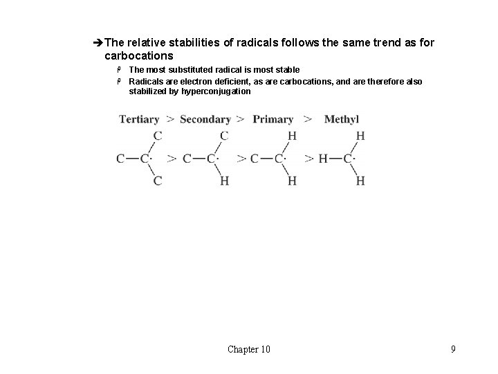 èThe relative stabilities of radicals follows the same trend as for carbocations The most