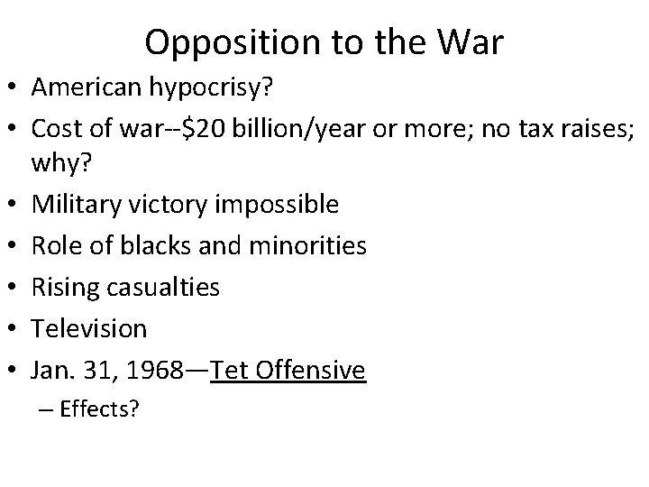 Opposition to the War • American hypocrisy? • Cost of war--$20 billion/year or more;