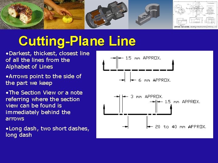 Cutting-Plane Line • Darkest, thickest, closest line of all the lines from the Alphabet