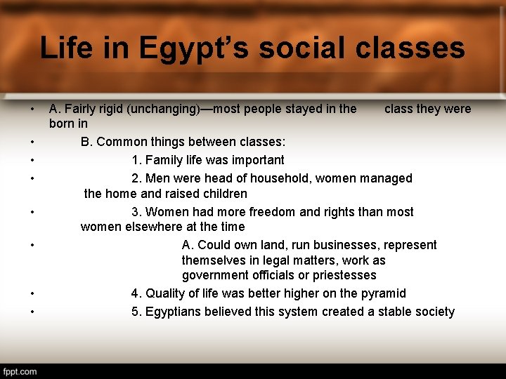 Life in Egypt’s social classes • • A. Fairly rigid (unchanging)—most people stayed in
