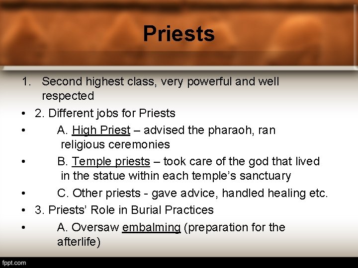 Priests 1. Second highest class, very powerful and well respected • 2. Different jobs