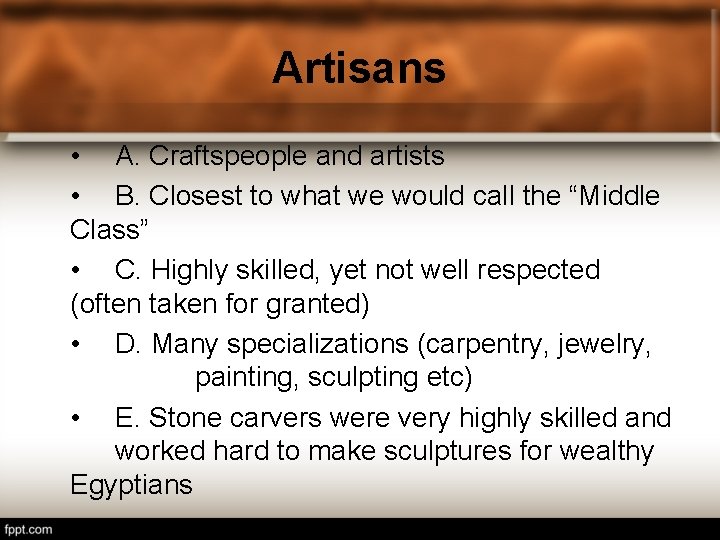 Artisans • A. Craftspeople and artists • B. Closest to what we would call