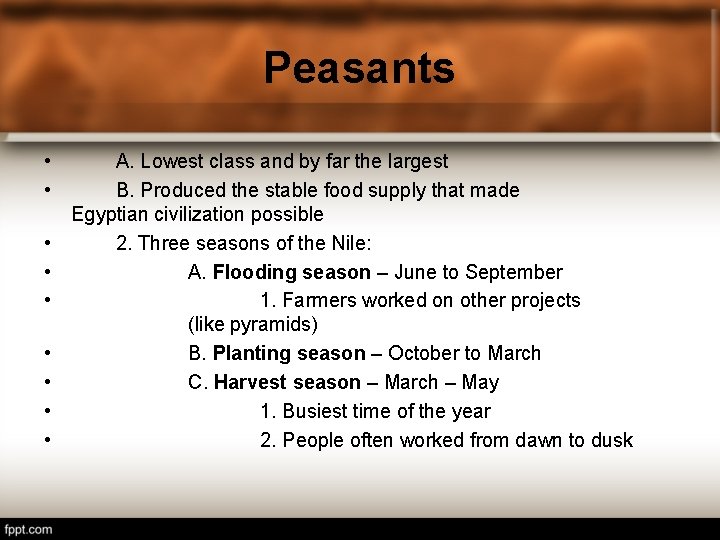 Peasants • • • A. Lowest class and by far the largest B. Produced
