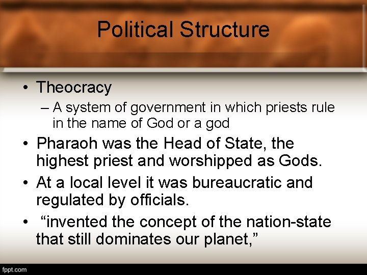 Political Structure • Theocracy – A system of government in which priests rule in