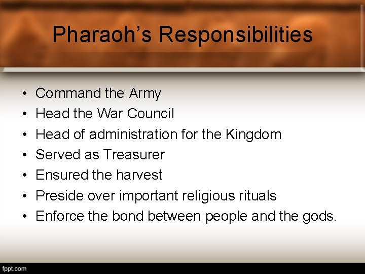 Pharaoh’s Responsibilities • • Command the Army Head the War Council Head of administration