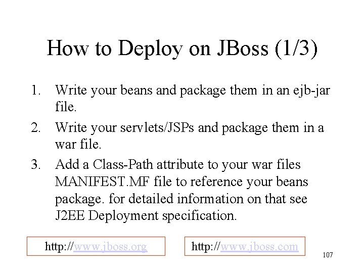 How to Deploy on JBoss (1/3) 1. Write your beans and package them in
