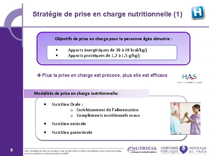 Stratégie de prise en charge nutritionnelle (1) Objectifs de prise en charge pour la