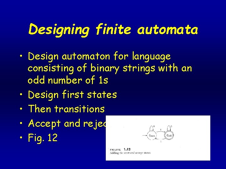 Designing finite automata • Design automaton for language consisting of binary strings with an