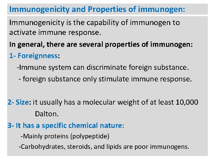 Immunogenicity and Properties of immunogen: Immunogenicity is the capability of immunogen to activate immune